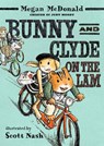 Bunny and Clyde on the Lam: (A Funny Middle Grade Chapter Book Full of Escapes, Mix-Ups, and Big Mistakes - For Kids Ages 5-8) - Megan McDonald - 9781536251784