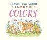 Guess How Much I Love You: Colors - Sam McBratney - 9781536252200