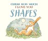 Guess How Much I Love You: Shapes - Sam McBratney - 9781536252224