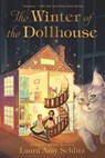 The Winter of the Dollhouse - Laura Amy Schlitz - 9781536253719