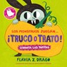 Los Monstruos Juegan... ¡Truco O Trato! - Flavia Z. Drago - 9781536253870