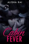 Cabin Fever - alisha rai - 9781536501292