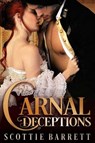 Carnal Deceptions - Scottie Barrett - 9781536512267