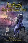 Hoofbeats: Flying with Magical Horses - Carol Hightshoe ; M.H. Bonham ; Rie Sheridan Rose ; J.A. Campbell ; L. J. Bonham ; Vonnie Winslow Crist ; Wayland Smith ; Rebecca McFarland-Kyle ; Misha Nogha ; Noel Ayers ; Sanan Kolva ; April Douglas ; Melodie Bolt ; Cynthia Ward ; Dana Bell ; Steve Rus - 9781536513585