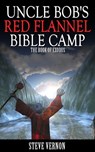 Uncle Bob's Red Flannel Bible Camp - The Book of Exodus - Steve Vernon - 9781536541052