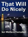 That Will Do Nicely - Ian Campbell - 9781536557022