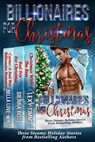 Billionaires for Christmas: Three Steamy Holiday Romance Stories - Lexy Timms ; Sierra Rose ; Bella Love-Wins - 9781536569193