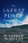 The Safest Place on Earth - W. Andrew McMillan - 9781536569605
