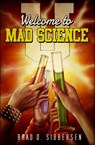 Welcome to Mad Science U - Brad D. Sibbersen - 9781536582970
