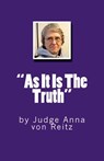 "As It Is The Truth": by Judge Anna von Reitz - David E. Robinson - 9781536863055