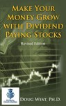 Make Your Money Grow with Dividend-Paying Stocks: Revised Edition - Doug West - 9781536932089