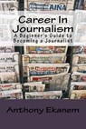 Career in Journalism - EKANEM,  Anthony - 9781537019703