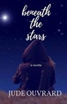 Beneath the Stars - OUVRARD,  Jude - 9781537053189