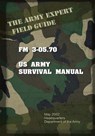 Field Manual FM 3-05.70 US Army Survival Guide - United States Us Army - 9781537069968