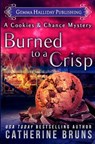 Burned to a Crisp - Catherine Bruns - 9781537148571