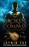 Broken Compass: Supernatural Prison Story 1 - Jaymin Eve - 9781537154701