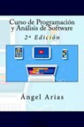 Curso de Programación y Análisis de Software - 2ª Edición - Ángel Arias ; Alicia Durango - 9781537396682