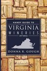 Handy Guide to Virginia Wineries (2017 Edition) - GOUGH,  Donna R. - 9781537407685