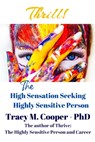 Thrill: The High Sensation Seeking Highly Sensitive Person - Tracy M. Cooper - 9781537444581