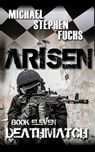 ARISEN, Book Eleven - Deathmatch - Michael Stephen Fuchs - 9781537470009