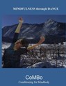 Mindfulness Through Dance (B&W): The CoMBo Method of Mindbody Conditioning - Kimberly Chandler-Vaccaro - 9781537485669