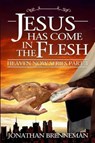 Jesus Has Come in the Flesh - BRENNEMAN,  Jonathan Paul - 9781537649061