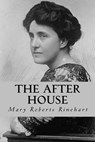 The After House - Mary Roberts Rinehart - 9781537758466
