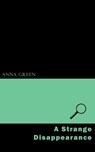 A Strange Disappearance - Anna Katharine Green - 9781537802145