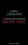 A Thousand Degrees Below Zero - Murray Leinster - 9781537802152