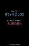 Black Man's Burden - Mack Reynolds - 9781537803128