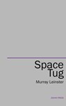 Space Tug - Murray Leinster - 9781537806952