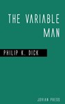 The Variable Man - Philip K. Dick - 9781537808680