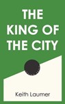 The King of the City - Keith Laumer - 9781537809687