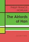 The Airlords of Han - Philip Francis Nowlan - 9781537811031