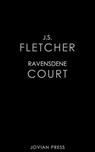 Ravensdene Court - J. S. Fletcher - 9781537812502