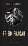 Frigid Fracas - Mack Reynolds - 9781537816142