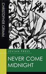 Never Come Midnight - Christopher Grimm - 9781537816517