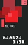 Spacewrecked on Venus - Neil Jones - 9781537816838