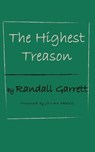 The Highest Treason - Randall Garrett - 9781537817538