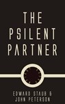 The Psilent Partner - Edward Staub - 9781537818115