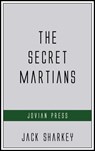 The Secret Martians - Jack Sharkey - 9781537818252