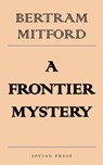 A Frontier Mystery - Bertram Mitford - 9781537820460