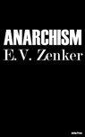 Anarchism - E. V. Zenker - 9781537821023