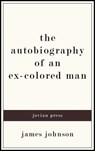 The Autobiography of an Ex-Colored Man - James Johnson - 9781537823508