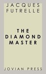 The Diamond Master - Jacques Futrelle - 9781537823638