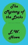 The Mystery of the Locks - E. W. Howe - 9781537823997