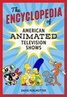 The Encyclopedia of American Animated Television Shows - David Perlmutter - 9781538103739