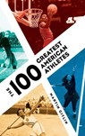 The 100 Greatest American Athletes - Martin Gitlin - 9781538110263