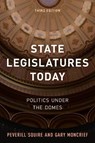 State Legislatures Today - Peverill Squire ; Gary Moncrief - 9781538123355