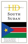 Historical Dictionary of South Sudan - Douglas H. Johnson ; Kuyok Abol Kuyok ; Nicki Kindersley - 9781538124499